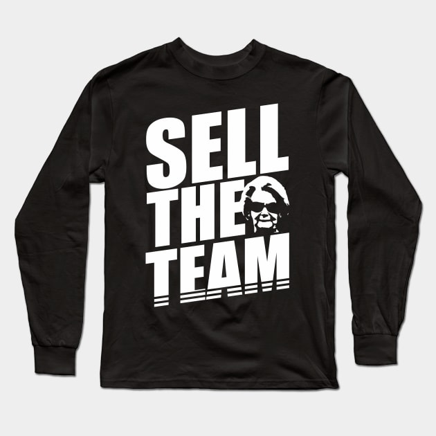 Sell The Team Martha Ford Long Sleeve T-Shirt by local878